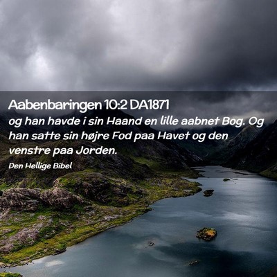 Picture 02 - Aabenbaringen 10:2 DA1871 - og han havde i sin Haand en lille aabnet Bog. Og - Bible Verse Picture
