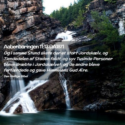 Picture 02 - Aabenbaringen 11:13 DA1871 - Og i samme Stund skete der et stort Jordskælv, - Bible Verse Picture