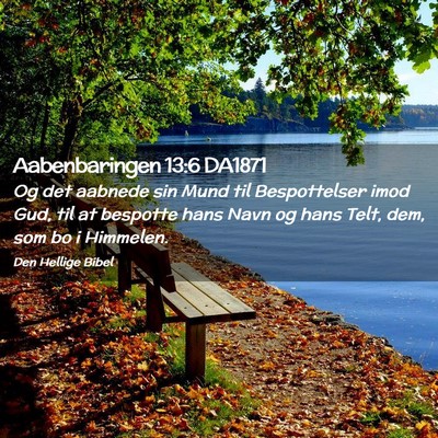 Picture 02 - Aabenbaringen 13:6 DA1871 - Og det aabnede sin Mund til Bespottelser imod - Bible Verse Picture