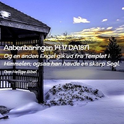 Picture 02 - Aabenbaringen 14:17 DA1871 - Og en anden Engel gik ud fra Templet i Himmelen; - Bible Verse Picture