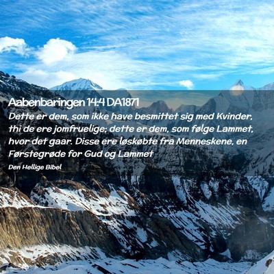 Picture 02 - Aabenbaringen 14:4 DA1871 - Dette er dem, som ikke have besmittet sig med - Bible Verse Picture