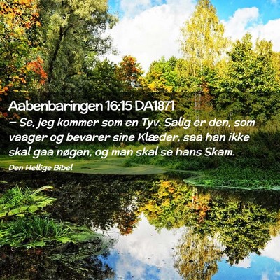 Picture 02 - Aabenbaringen 16:15 DA1871 - — Se, jeg kommer som en Tyv. Salig er den, som - Bible Verse Picture