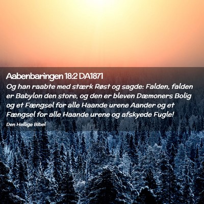 Picture 02 - Aabenbaringen 18:2 DA1871 - Og han raabte med stærk Røst og sagde: Falden, - Bible Verse Picture
