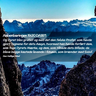 Picture 02 - Aabenbaringen 19:20 DA1871 - Og Dyret blev grebet og med det den falske - Bible Verse Picture