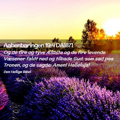 Picture 02 - Aabenbaringen 19:4 DA1871 - Og de fire og tyve Ældste og de fire levende - Bible Verse Picture
