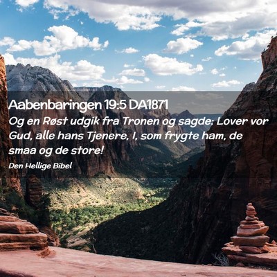 Picture 02 - Aabenbaringen 19:5 DA1871 - Og en Røst udgik fra Tronen og sagde: Lover vor - Bible Verse Picture