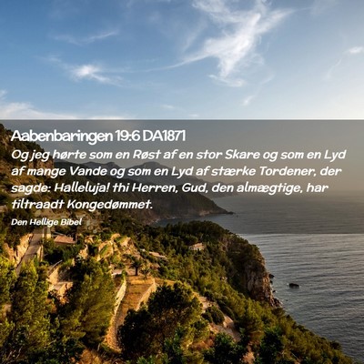 Picture 02 - Aabenbaringen 19:6 DA1871 - Og jeg hørte som en Røst af en stor Skare og - Bible Verse Picture