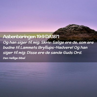 Picture 02 - Aabenbaringen 19:9 DA1871 - Og han siger til mig: Skriv: Salige ere de, som - Bible Verse Picture