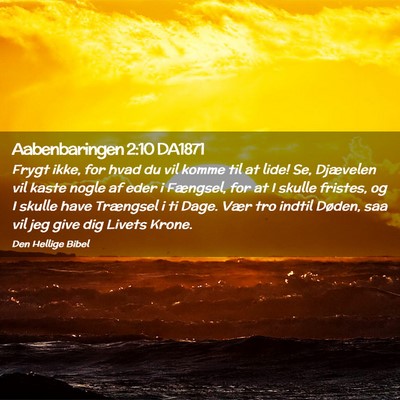 Picture 02 - Aabenbaringen 2:10 DA1871 - Frygt ikke, for hvad du vil komme til at lide! - Bible Verse Picture