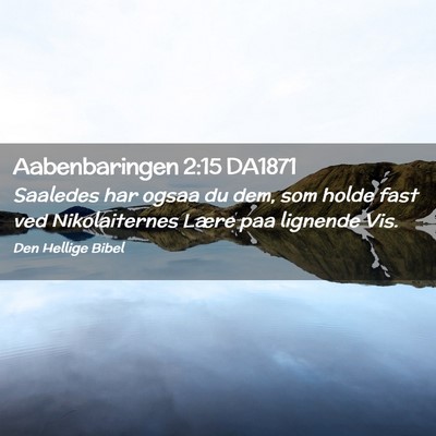 Picture 02 - Aabenbaringen 2:15 DA1871 - Saaledes har ogsaa du dem, som holde fast ved - Bible Verse Picture