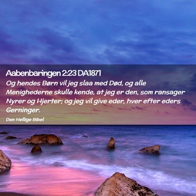 Picture 02 - Aabenbaringen 2:23 DA1871 - Og hendes Børn vil jeg slaa med Død, og alle - Bible Verse Picture