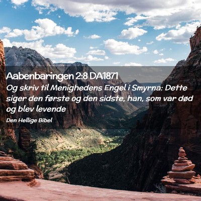 Picture 02 - Aabenbaringen 2:8 DA1871 - Og skriv til Menighedens Engel i Smyrna: Dette - Bible Verse Picture