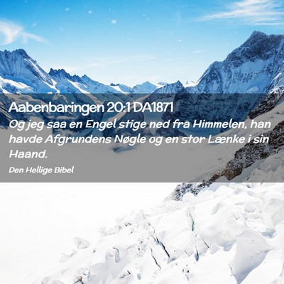 Picture 02 - Aabenbaringen 20:1 DA1871 - Og jeg saa en Engel stige ned fra Himmelen, han - Bible Verse Picture