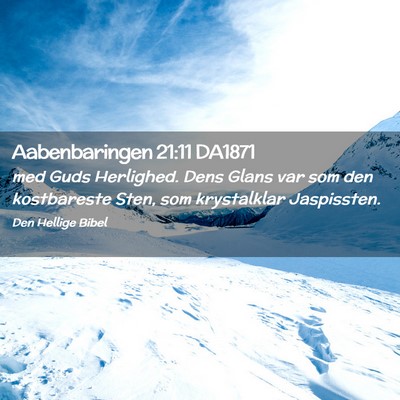 Picture 02 - Aabenbaringen 21:11 DA1871 - med Guds Herlighed. Dens Glans var som den - Bible Verse Picture