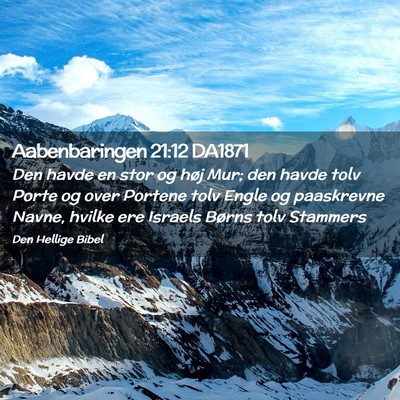 Picture 02 - Aabenbaringen 21:12 DA1871 - Den havde en stor og høj Mur; den havde tolv - Bible Verse Picture