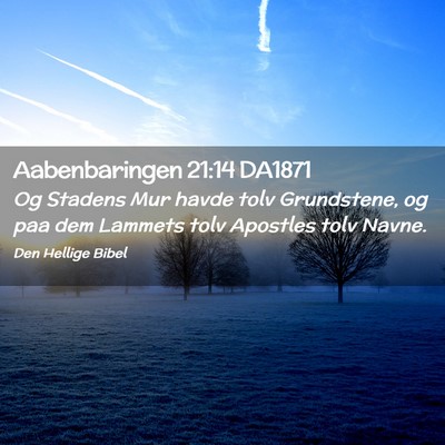 Picture 02 - Aabenbaringen 21:14 DA1871 - Og Stadens Mur havde tolv Grundstene, og paa dem - Bible Verse Picture