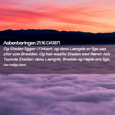 Picture 02 - Aabenbaringen 21:16 DA1871 - Og Staden ligger i Firkant, og dens Længde er - Bible Verse Picture