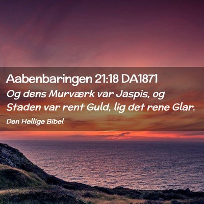 Picture 02 - Aabenbaringen 21:18 DA1871 - Og dens Murværk var Jaspis, og Staden var rent - Bible Verse Picture
