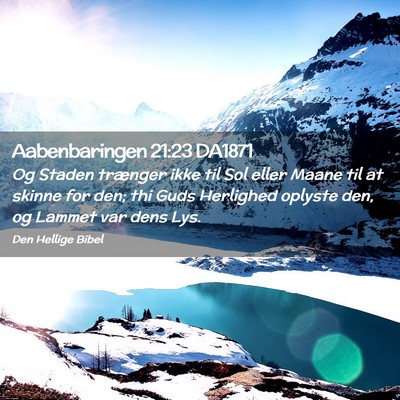 Picture 02 - Aabenbaringen 21:23 DA1871 - Og Staden trænger ikke til Sol eller Maane til - Bible Verse Picture