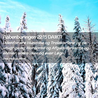 Picture 02 - Aabenbaringen 22:15 DA1871 - Udenfor ere Hundene og Troldkarlene og de - Bible Verse Picture
