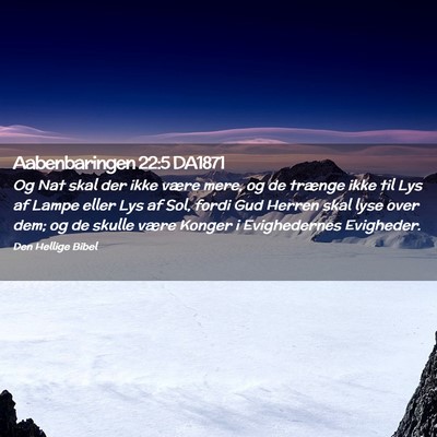 Picture 02 - Aabenbaringen 22:5 DA1871 - Og Nat skal der ikke være mere, og de trænge - Bible Verse Picture