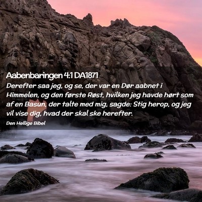 Picture 02 - Aabenbaringen 4:1 DA1871 - Derefter saa jeg, og se, der var en Dør aabnet i - Bible Verse Picture