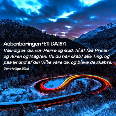 Picture 02 - Aabenbaringen 4:11 DA1871 - Værdig er du, vor Herre og Gud, til at faa - Bible Verse Picture