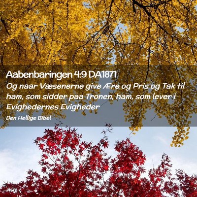 Picture 02 - Aabenbaringen 4:9 DA1871 - Og naar Væsenerne give Ære og Pris og Tak til - Bible Verse Picture