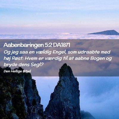 Picture 02 - Aabenbaringen 5:2 DA1871 - Og jeg saa en vældig Engel, som udraabte med - Bible Verse Picture