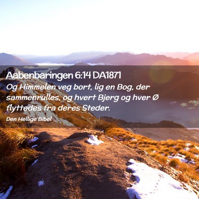 Picture 02 - Aabenbaringen 6:14 DA1871 - Og Himmelen veg bort, lig en Bog, der - Bible Verse Picture