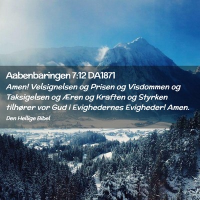 Picture 02 - Aabenbaringen 7:12 DA1871 - Amen! Velsignelsen og Prisen og Visdommen og - Bible Verse Picture