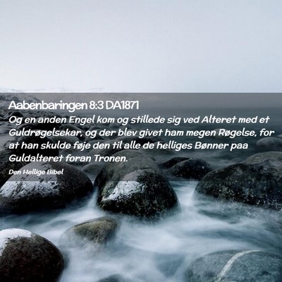 Picture 02 - Aabenbaringen 8:3 DA1871 - Og en anden Engel kom og stillede sig ved Alteret - Bible Verse Picture