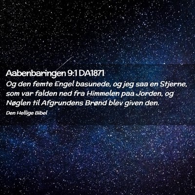 Picture 02 - Aabenbaringen 9:1 DA1871 - Og den femte Engel basunede, og jeg saa en - Bible Verse Picture