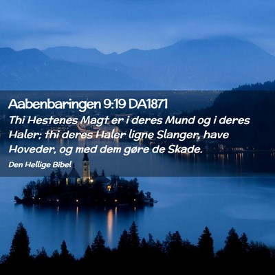 Picture 02 - Aabenbaringen 9:19 DA1871 - Thi Hestenes Magt er i deres Mund og i deres - Bible Verse Picture