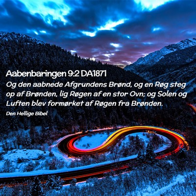 Picture 02 - Aabenbaringen 9:2 DA1871 - Og den aabnede Afgrundens Brønd, og en Røg steg - Bible Verse Picture