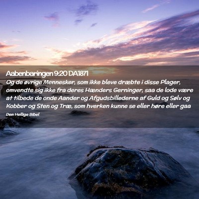 Picture 02 - Aabenbaringen 9:20 DA1871 - Og de øvrige Mennesker, som ikke bleve dræbte i - Bible Verse Picture
