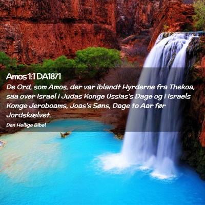 Picture 02 - Amos 1:1 DA1871 - De Ord, som Amos, der var iblandt Hyrderne fra - Bible Verse Picture