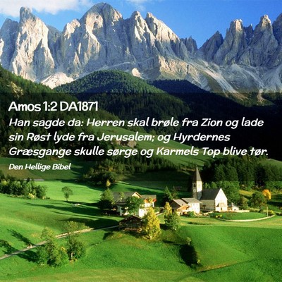 Picture 02 - Amos 1:2 DA1871 - Han sagde da: Herren skal brøle fra Zion og lade - Bible Verse Picture