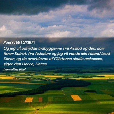 Picture 02 - Amos 1:8 DA1871 - Og jeg vil udrydde Indbyggerne fra Asdod og den, - Bible Verse Picture