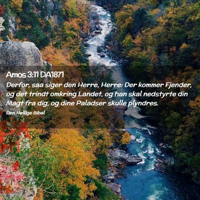 Picture 02 - Amos 3:11 DA1871 - Derfor, saa siger den Herre, Herre: Der kommer - Bible Verse Picture
