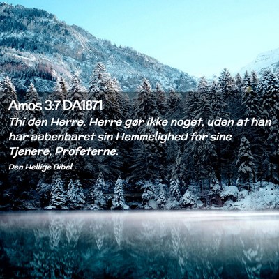 Picture 02 - Amos 3:7 DA1871 - Thi den Herre, Herre gør ikke noget, uden at han - Bible Verse Picture