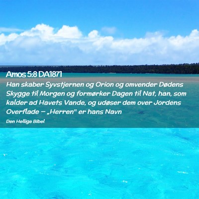 Picture 02 - Amos 5:8 DA1871 - Han skaber Syvstjernen og Orion og omvender - Bible Verse Picture