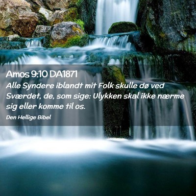 Picture 02 - Amos 9:10 DA1871 - Alle Syndere iblandt mit Folk skulle dø ved - Bible Verse Picture