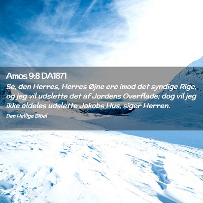 Picture 02 - Amos 9:8 DA1871 - Se, den Herres, Herres Øjne ere imod det syndige - Bible Verse Picture