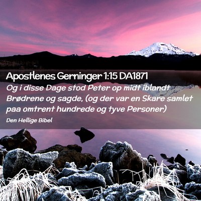 Picture 02 - Apostlenes Gerninger 1:15 DA1871 - Og i disse Dage stod Peter op midt iblandt - Bible Verse Picture