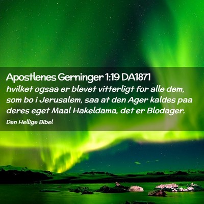 Picture 02 - Apostlenes Gerninger 1:19 DA1871 - hvilket ogsaa er blevet vitterligt for alle dem, - Bible Verse Picture