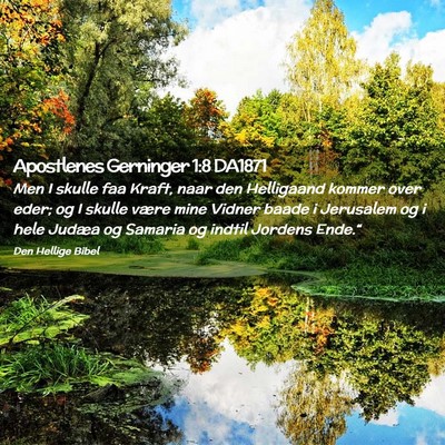 Picture 02 - Apostlenes Gerninger 1:8 DA1871 - Men I skulle faa Kraft, naar den Helligaand - Bible Verse Picture