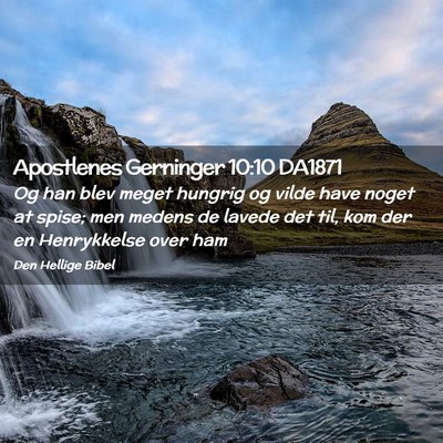 Picture 02 - Apostlenes Gerninger 10:10 DA1871 - Og han blev meget hungrig og vilde have noget at - Bible Verse Picture