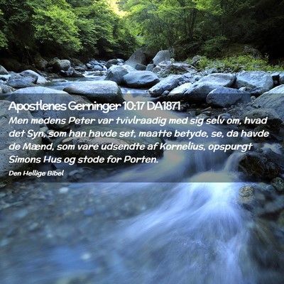 Picture 02 - Apostlenes Gerninger 10:17 DA1871 - Men medens Peter var tvivlraadig med sig selv om, - Bible Verse Picture