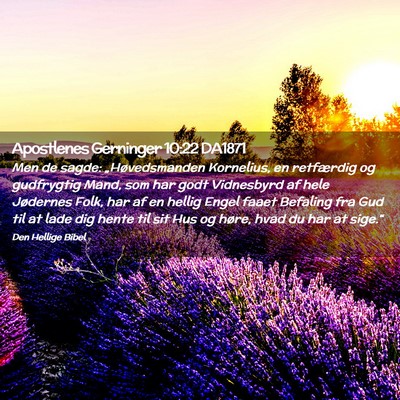 Picture 02 - Apostlenes Gerninger 10:22 DA1871 - Men de sagde: „Høvedsmanden Kornelius, en - Bible Verse Picture